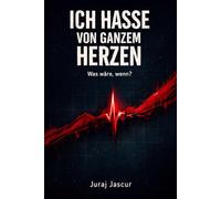 Ich hasse von ganzem Herzen: Was wäre, wenn?