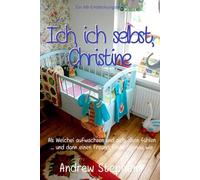 Ich, ich selbst, Christine: eine Geschichte über das Aufwachsen als Weichei