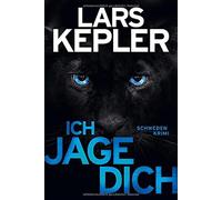 Ich jage dich: thriller: 5 - Kepler Lars