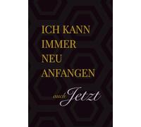 Ich kann immer neu anfangen - auch jetzt