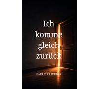 ICH KOMME GLEICH ZURÜCK