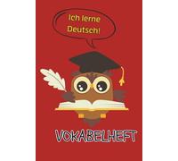 Ich lerne Deutsch: Vokabelheft: 120 Seiten Sprachlernheft für Schüler, Studenten & Erwachsene | Deutsches Lernheft mit süßem Eulen-Cover