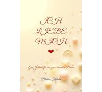 ICH LIEBE MICH ❤️: Ein Journal für eine ganz besondere Person