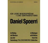 Ich liebe Widersprüche: Daniel Spoerri im Dialog mit Werken aus der Sammlung Falckenberg