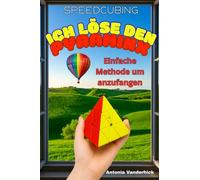 Ich löse den Pyraminx: Einfache Methode um anzufangen