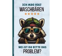 ICH MAG HALT WASCHBÄREN WO IST DA BITTE DAS PROBLEM: Notizbuch Waschbaer A5 Notizheft kariert mit Waschbären Motiv lustiges Notiz-Buch als Schulheft Tagebuch und Hausaufgabenheft für Schüler