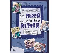 Ich, Merlin, und die furchtlosen Ritter: Geschichte witzig und originell erzählt ab 10: 4