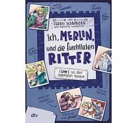 Ich, Merlin, und die furchtlosen Ritter: Geschichte witzig und originell erzählt ab 10: 4