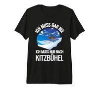 ICH Muss Gar Nix ICH Muss Nur Dopo Kitzbühel Sci Divertente Maglietta Premium