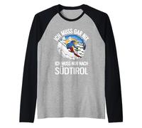 Ich Muss Gar Nix Ich Must Nach Südtirol Funny Ski Maglia con Maniche Raglan
