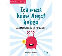 Ich muss keine Angst haben: Das Mitmachbuch für Kinder