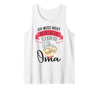 ICH Muss Nicht noin Sagen ICH bin Die Oma Geschenk Omi Canotta