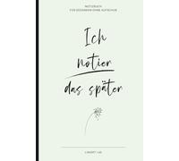 Ich notier das später - Liniertes Notizbuch A5 in Pastell: Witziges Notizheft für Alltag, Arbeit, Schule & Studium | To-dos, Gedanken & Ideen