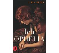 Ich, Ophelia: Roman: 4676
