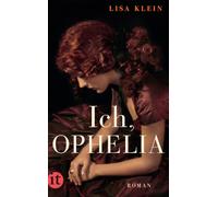 Ich, Ophelia: Roman: 4676