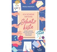 Ich schenk dir eine Schatzkiste: Sieben Abende für Konfi-Eltern und Bezugspersonen