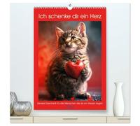 Ich schenke dir ein Herz (hochwertiger Premium Wandkalender 2026 DIN A2 hoch), Kunstdruck in Hochglanz: Tiere schenken dir ein Herz. Ideales Geschenk für alle Menschen die dir am Herzen liegen