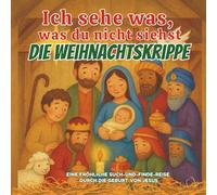 Ich sehe was, was du nicht siehst - Die Weihnachtskrippe