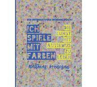 Ich Spiele Mit Farben: Die Kunst Mit Autismus Zu Leben