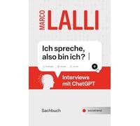 Ich spreche, also bin ich? Interviews mit ChatGPT