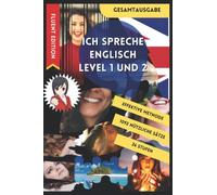 ICH SPRECHE ENGLISCH LEVEL 1 UND 2: DURCHSTARTEN ENGLISCH. AUFFRISCHEN ERWACHSENE. LERNEN FÜR ANFÄNGER UND FÜR DUMMIES IN ENGLISCHER GRAMMATIK. ... UND KINDER. GESCHENKIDEE. URLAUB BUCH.