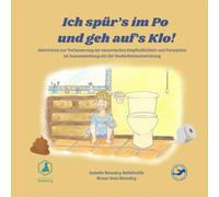Ich spür’s im Po und geh auf’s Klo!: Aktivitäten zur Verbesserung der sensorischen Empfindlichkeit und Perzeption im Zusammenhang mit der Sauberkeitsentwicklung