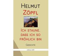 Mich wundert, dass ich so fröhlich bin: Gedichte: 10