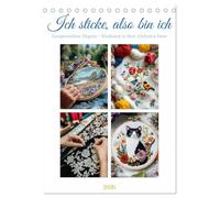 Ich sticke, also bin ich (Tischkalender 2026 DIN A5 hoch), CALVENDO Monatskalender: Handwerkskunst mit Herz - Die Magie des Stickens