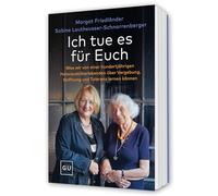 Ich tue es für Euch: Was wir von einer hundertjährigen Holocaustüberlebenden über Vergebung, Hoffnung und Toleranz lernen können