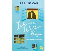 Ich und die Walter Boys - Die zweite Chance: Nach dem Megaerfolg der Netflix-Verfilmung: ENDLICH Band 2 der Walter-Boys-Reihe