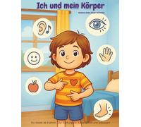 Ich und mein Körper: Entdecke deinen Körper mit Farben