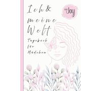 Ich und meine Welt - Tagebuch für Mädchen: Das perfekte Geschenk für Mädchen ab 12, zum Ausfüllen, Entdecken und Wohlfühlen