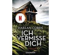 Ich vermisse dich: Thriller - Jetzt auch als Netflix-Serie