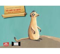 Ich wär so gern ... dachte das Erdmännchen. Kamishibai Bildkartenset: Entdecken - Erzählen - Begreifen: Bilderbuchgeschichten. Eine lustige Tiergeschichte, um die eigenen Stärken zu erkennen