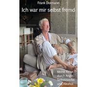 Ich war mir selbst fremd