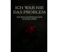 Ich war nie das Problem: Ich wollte einfach nur in Ruhe leben