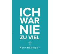 Ich war nie zu viel