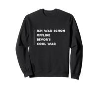 Ich war schon offline, la bella guerra di bevor Felpa