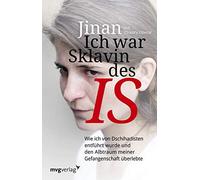 Ich war Sklavin des IS: Wie ich von Dschihadisten entführt wurde und den Albtraum meiner Gefangenschaft überlebte