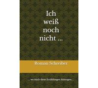 Ich weiß noch nicht ...: ... wo mich diese Erzählungen hintragen ...
