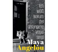 Ich weiß, warum der gefangene Vogel singt: »Eine Offenbarung und mein Talisman.« Oprah Winfrey (Maya Angelous Memoire 1)