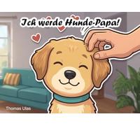 Ich werde Hunde-Papa!