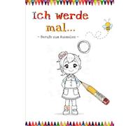 Ich werde mal...: Berufe zum Ausmalen