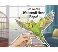 Ich werde Wellensittich Papa!