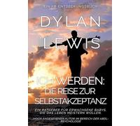 Ich werden: Die Reise zur Selbstakzeptanz: Ein ABDL-Psychologie-Selbsthilfebuch