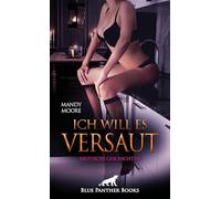 Ich will es versaut | Erotische Geschichten: Die verdorbenen Luder ...