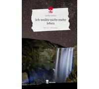 Ich wollte nicht mehr leben. Life is a Story - story.one