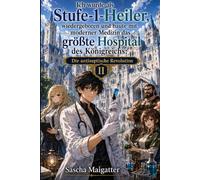 Ich wurde als Stufe-1-Heiler wiedergeboren und baute mit moderner Medizin das größte Hospital des Königreichs: Die antiseptische Revolution