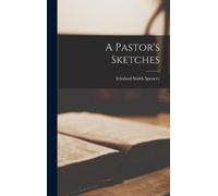 Ichabod Smith 1798-1854 Spencer A Pastor's Sketches (Copertina rigida)