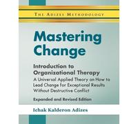 Ichak Adizes Mastering Change - Introduction to Organizational Thera (Tascabile)
